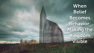 Making the Kingdom Visible