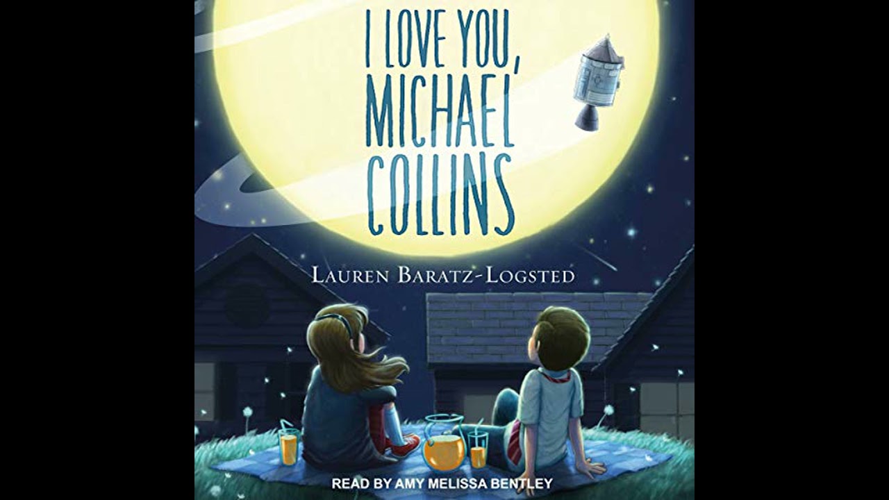 I Love You, Michael Collins by Lauren Baratz-Logsted | Full Audiobook