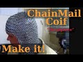 How to Make a ChainMail Coif (armor headpiece)