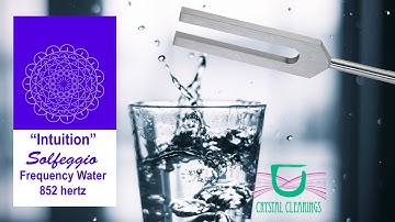 Charging Structuring Water w/852hz | Solfeggio Tuning Fork | Open Intuition & Return to Divine Order