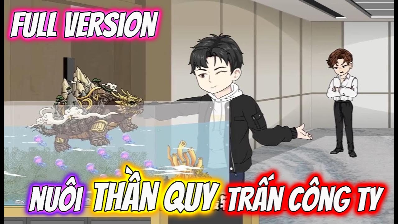 Full Version | Nuôi Thần Quy Trấn Công Ty | Ngol Vietsub