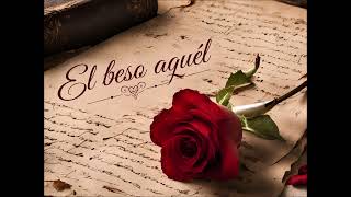 El Beso Aquel: En la voz de Sara M Tomé