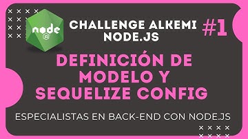 💻 Definición de modelo y Sequelize config  | 🚀 Challenge Alkemi NodeJs #1