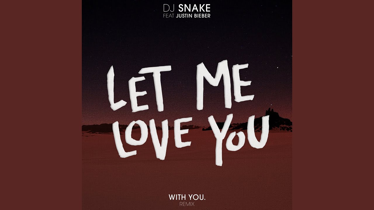 Let Me Love You (With You. Remix) - YouTube