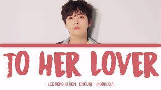 Lee Hong Ki To Her Lover 그녀의 연인에게 Lyric_Engsub_Indosub