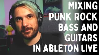 MIXING Punk Rock in ABLETON LIVE - BASS AND GUITARS. How to do it!