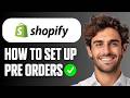 How To Set Up Pre Orders On Shopify (Easy Guide 2026)