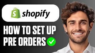 How To Set Up Pre Orders On Shopify (Easy Guide 2026)
