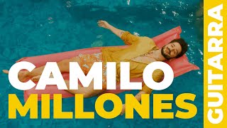Cómo tocar MILLONES de Camilo con la guitarra (tutorial + acordes)