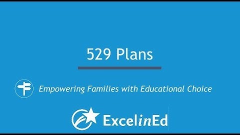 What are 529 Plans and how are they changing?