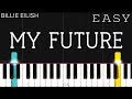 Billie eilish  my future  easy piano tutorial