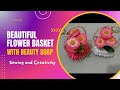 Beautiful Flower Basket With Beauty Soap