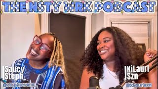 NSTY WRK Episode 31: Bring Me Them Filessssss & The Evolution of Teyana Taylor