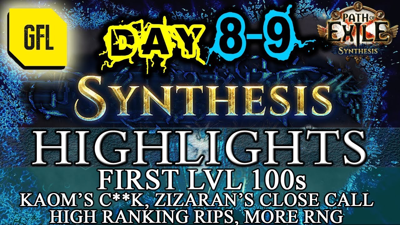 Path of Exile 3.6: SYNTHESIS DAY # 8-9 Highlights FIRST LVL 100s, HIGH RANKING RIPS, RNG