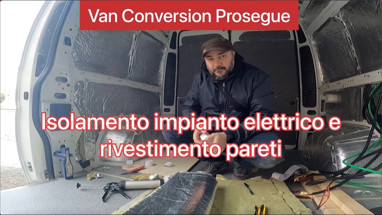 Van Build 17  Isolamento, impianto elettrico e rivestimenti del nostro Camper Van