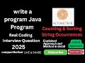 Real Java Coding Interview Question Java8 Counting Sorting String Occurrences Coding Challenge Real Java Coding Interview Question Java8 Counting Sorting String Occurrences Coding Challenge