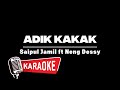 King Saipul Jamil Feat Queen Dessy - Adik Kaka (Karaoke Version)