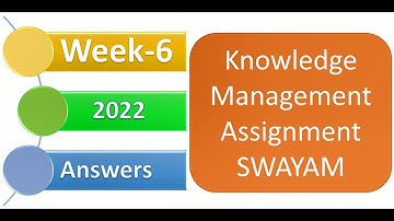 SWAYAM NPTEL Knowledge Management Week 6 Assignment 6 Answers for September 2022