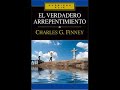 EL VERDADERO ARREPENTIMIENTO - CHARLES G. FINNEY