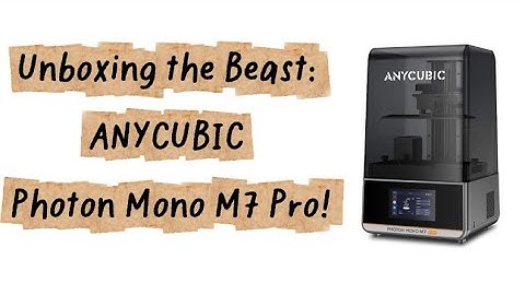 Anycubic Photon Mono M7 Pro – Full Unboxing & Setup Guide