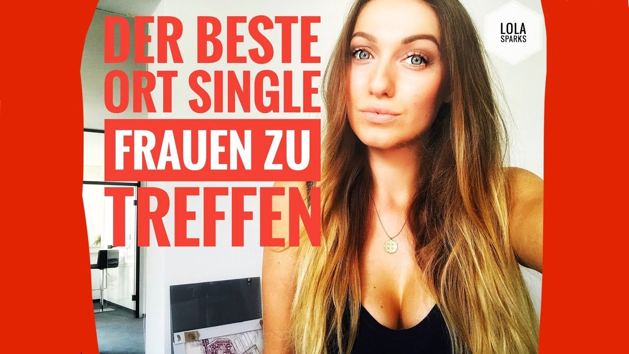 Update Single Frauen treffen - das ist der beste Ort single Frauen zu treffen - Lola Sparks