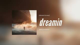 partynextdoor - dreamin [slowed down]