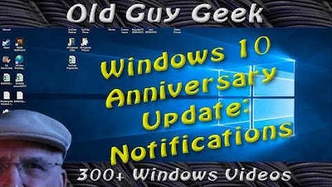 Windows 10 Anniversary Update - 7 Changes to Notifications