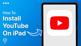 How To Install YouTube App on iPad | Easy Guide