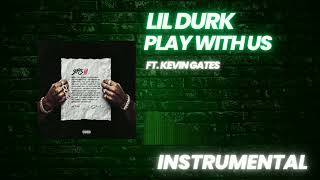 Lil Durk - Play With Us Ft. Kevin Gates INSTRUMENTAL