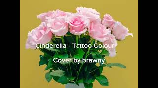 TATTOO COLOUR - CINDERELLA Covered by Brawny