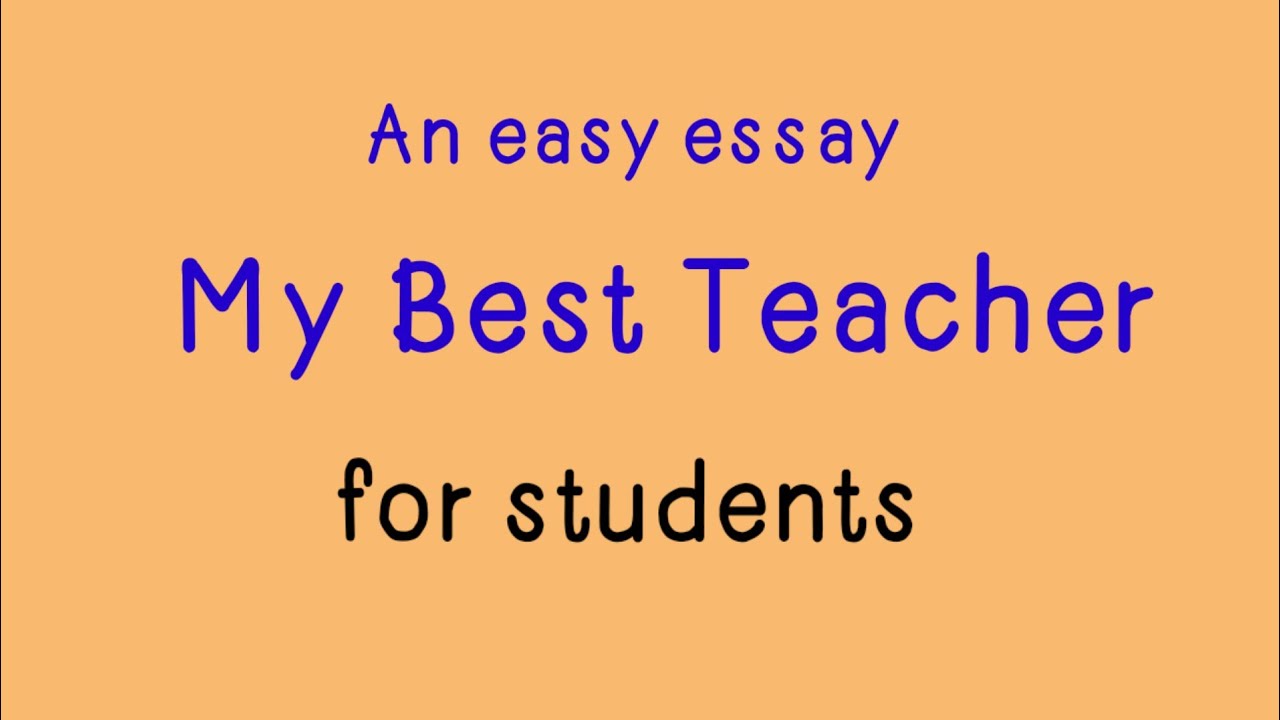 Essay "My Best Teacher" in English . Teacher I Like Most. An Ideal