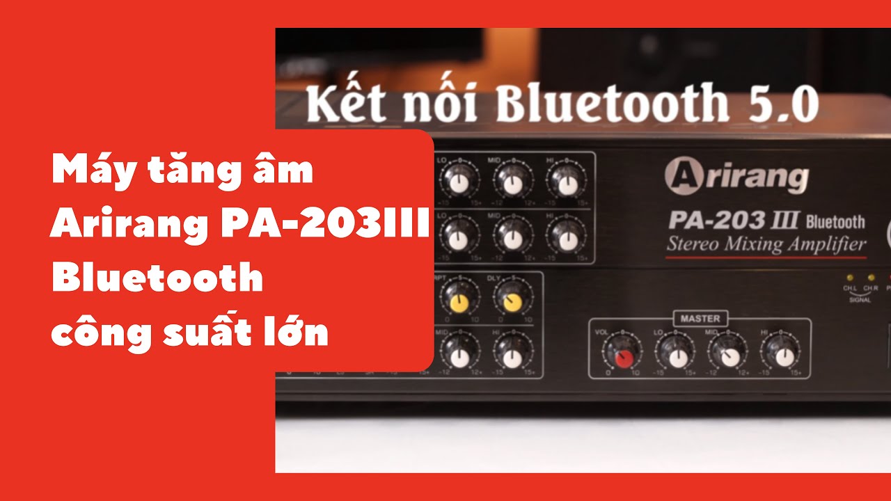 Máy tăng âm Arirang chính hãng PA-203III Bluetooth công suất lớn