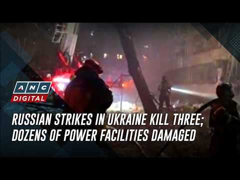 Russian strikes in Ukraine kill three; dozens of power facilities damaged