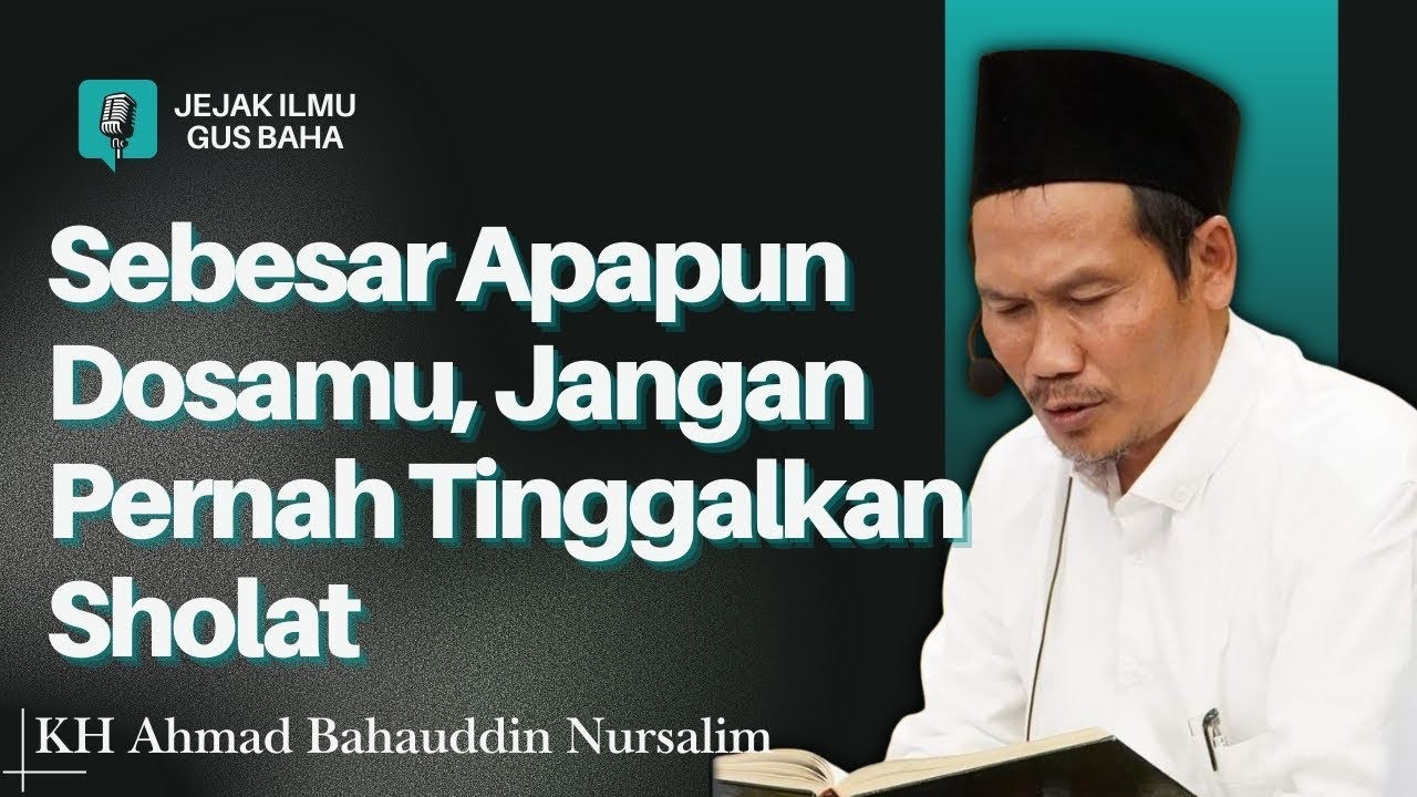 Sebesar Apapun Dosamu, Jangan Pernah Tinggalkan Sholat 