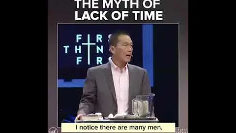 The Myth of Lack of Time. A Message by Pastor Peter Tan chi