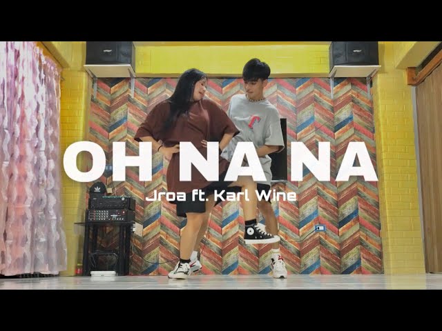 OH NA NA - Jroa ft. Karl Wine | Choreography class=