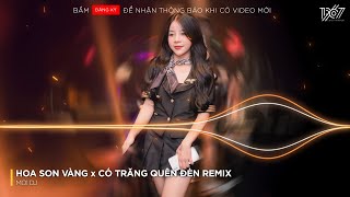 Nonstop 2024 - Hoa Son Vàng x Có Trăng Quên Đèn Remix TikTok - Nhạc Remix Hay Nhất Hiện Nay | Moi DJ