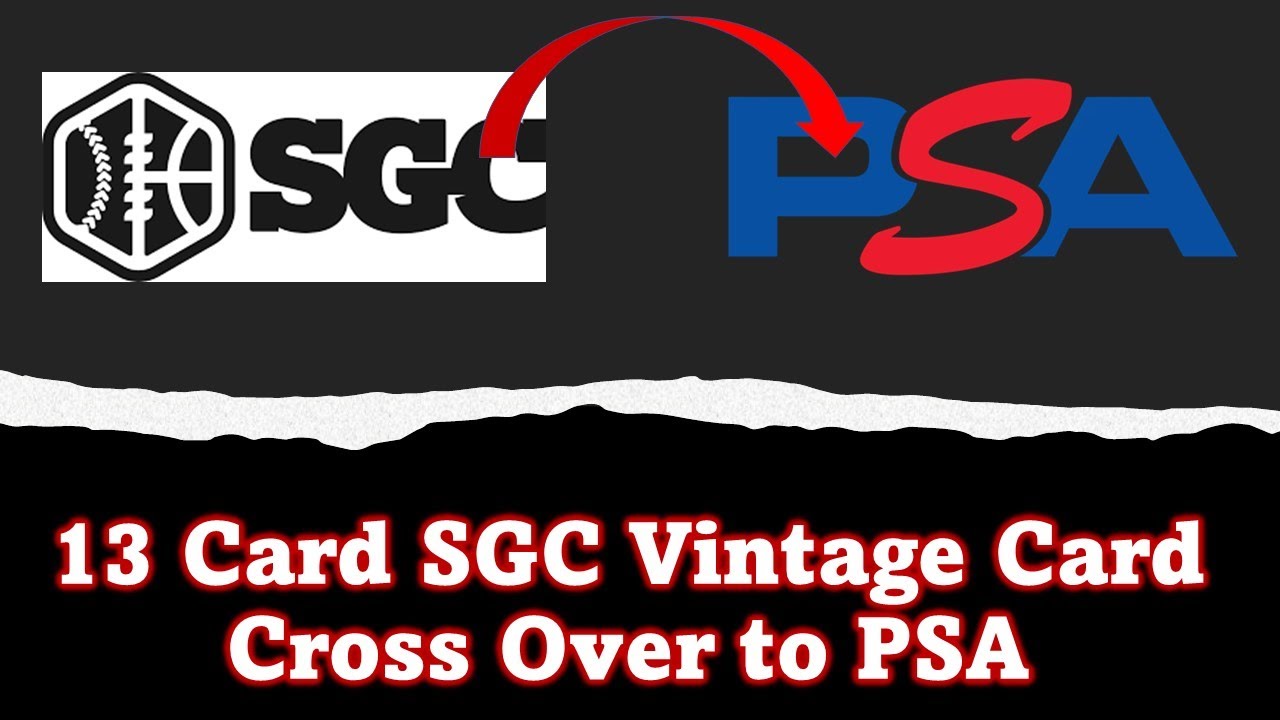 13 Vintage Card SGC to PSA Crossover Results