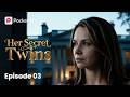 Her Secret Twins | Ep 03 | Pocket FM