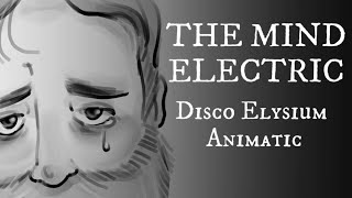 THE MIND ELECTRIC (Disco Elysium Animatic)