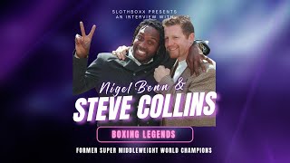 NIGEL BENN & STEVE COLLINS TALK ABOUT FRIENDSHIP AFTER FIGHTS, RETIRING WAS EASY & SONS BOXING