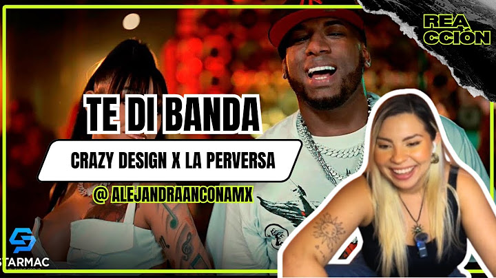 MEXICANA REACCIONA A Te Di Banda - Crazy Design, La Perversa