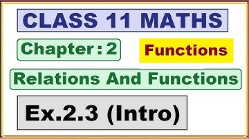 Ex.2.3 (Introduction) Chapter:2 Relations and Functions | Ncert Maths Class 11 | Cbse