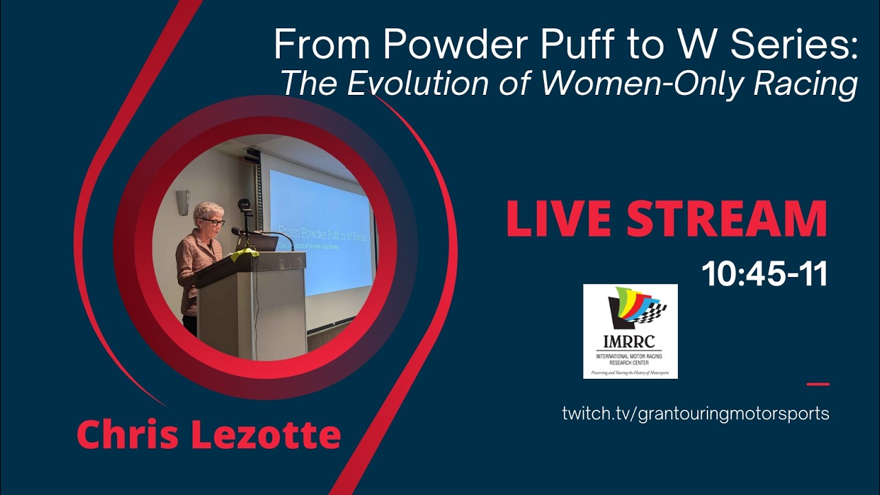 Chris Lezotte - From Powder Puff to W Series: The Evolution of Women-Only Racing Symposium 2024