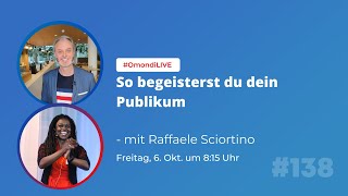 #OmondiLIVE #138: So begeisterst du dein Publikum - mit Raffaele Sciortino