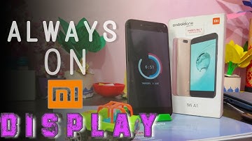 Enable Always ON Display For Any MI Phones | Most Awaited Features MIUI 10 |😍 | MI A1,