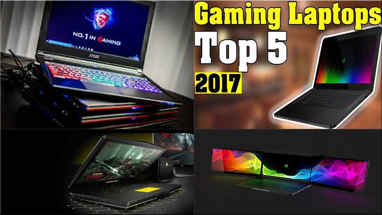 Top 5 Gaming Laptops 2017 Best Laptops For Gaming YouTube