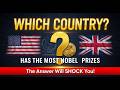 Which Country Has the MOST Nobel Prizes? (The Answer Will SHOCK You)