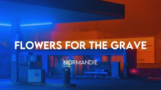 Normandie - Flowers For The Grave (Lyrics)