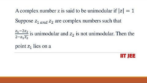 z is said to be unimodular if |z|=1 . (z1-2z2)/(2-z1z2  ̅ )  is uni modular #locus of z1 #iit jee